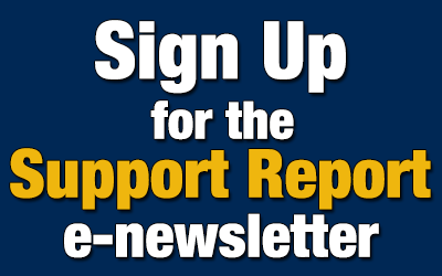 Sign up for the Support Report e-newsletter